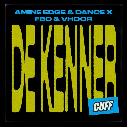 Amine Edge & DANCE, VHOOR, FBC - De Kenner [CUFF182]